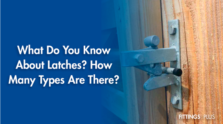 What Do You Know About Latches?
